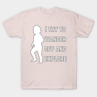 I try to wander off and explore (MD23KD002b) T-Shirt